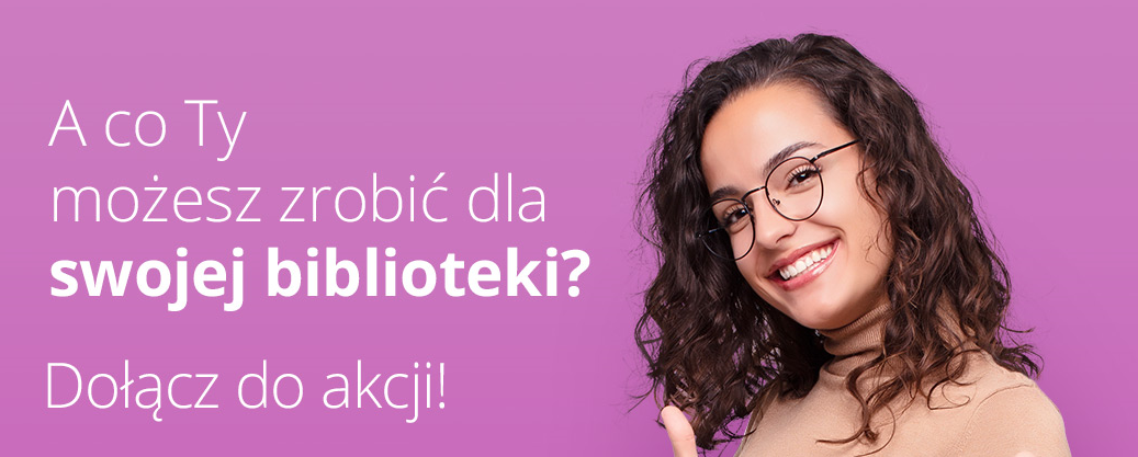 A co Ty możesz zrobić dla swojej biblioteki?