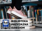 Biblioteka przyjazna dzieciom!